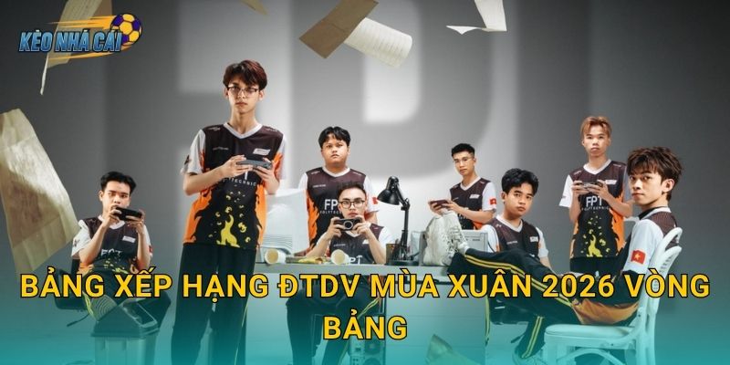 Bảng xếp hạng ĐTDV Mùa Xuân 2026 vòng bảng cập nhật – Kèo nhà cái điểm tên các đội bứt phá đầu bảng 1 Bảng xếp hạng ĐTDV Mùa Xuân 2026 vòng bảng cập nhật – Kèo nhà cái điểm tên các đội bứt phá đầu bảng
