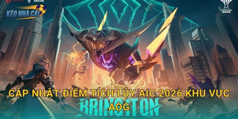 Cập nhật điểm tích lũy AIC 2026 khu vực AOG – Kèo nhà cái theo dõi cuộc đua giành vé đến giải thế giới